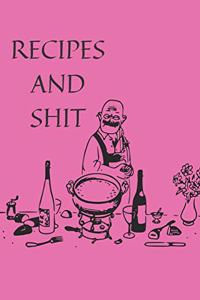 Recipes and Shit