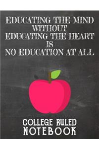 Educating the Mind Without Educating the Heart Is No Education at All