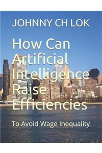 How Can Artificial Intelligence Raise Efficiencies