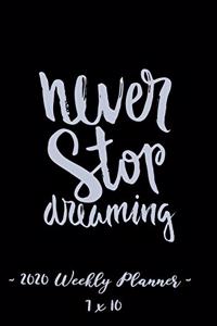 2020 Weekly Planner - Never Stop Dreaming