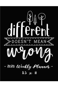 2020 Weekly Planner - Different Doesn't Mean Wrong