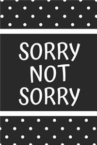Sorry Not Sorry