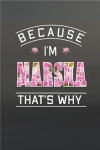 Because I'm Marsha That's Why