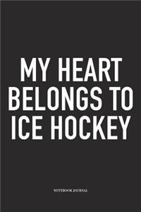 My Heart Belongs To Ice Hockey