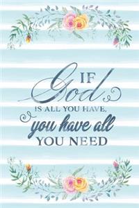 If God Is All You Have, You Have All You Need