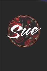 Sue: First Name Funny Sayings Personalized Customized Names Women Girl Mother's day Gift Notebook Journal