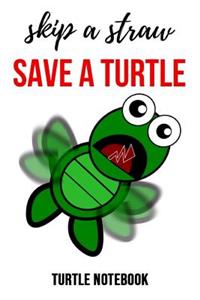 Skip A Straw Save A Turtle