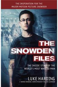 The Snowden Files (Movie Tie in Edition): The Inside Story of the World's Most Wanted Man