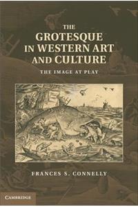 The Grotesque in Western Art and Culture
