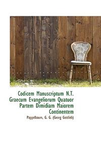 Codicem Manuscriptum N.T. Graecum Evangeliorum Quatuor Partem Dimidiam Maiorem Continentem