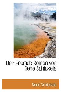 Der Fremde Roman Von Rene Schickele