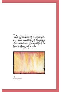 The Atrocities of a Convent, Or, the Necessity of Thinking for Ourselves
