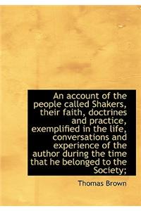 An Account of the People Called Shakers, Their Faith, Doctrines and Practice, Exemplified in the Lif