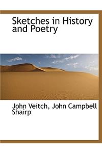 Sketches in History and Poetry