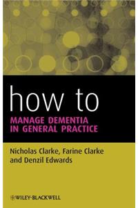 How to Manage Dementia in General Practice