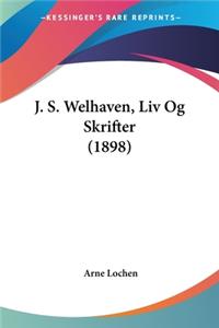 J. S. Welhaven, Liv Og Skrifter (1898)