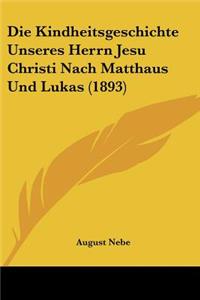 Kindheitsgeschichte Unseres Herrn Jesu Christi Nach Matthaus Und Lukas (1893)