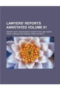 Lawyers' Reports Annotated Volume 61
