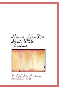 Memoir of the REV. Joseph Stibbs Christmas