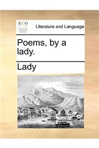 Poems, by a Lady.