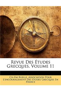 Revue Des Études Grecques, Volume 11