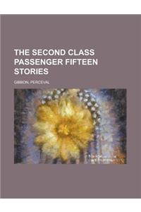 The Second Class Passenger Fifteen Stories