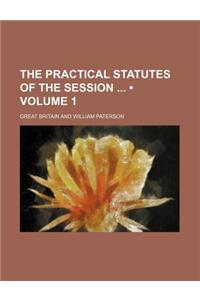 The Practical Statutes of the Session (Volume 1)