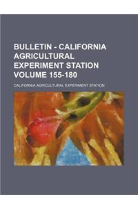 Bulletin - California Agricultural Experiment Station Volume 155-180