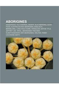 Aborigines: Didgeridoo, Kulturareal Desert, Blackbirding, Bush Food, Australisches Aboriginal-Englisch, Bennelong, Long Walk Home,