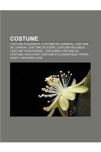 Costume: Costume D'Audience, Costume de Carnaval, Costume de Corrida, Costume de Scene, Costume Religieux, Costume Traditionnel