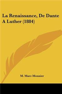 Renaissance, De Dante A Luther (1884)