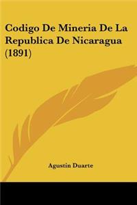 Codigo De Mineria De La Republica De Nicaragua (1891)