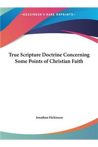 True Scripture Doctrine Concerning Some Points of Christian Faith