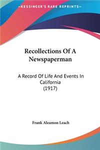 Recollections Of A Newspaperman