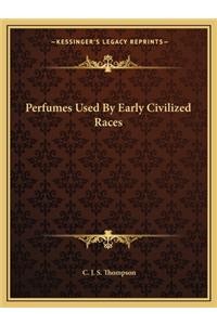 Perfumes Used by Early Civilized Races