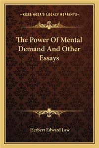 Power of Mental Demand and Other Essays