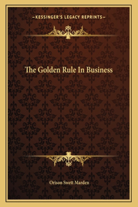 The Golden Rule in Business