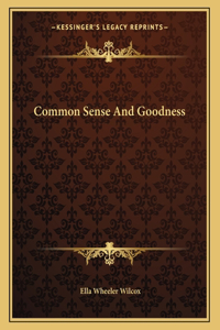 Common Sense and Goodness