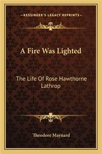Fire Was Lighted
