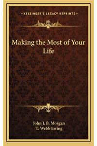 Making the Most of Your Life