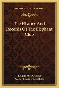 History And Records Of The Elephant Club