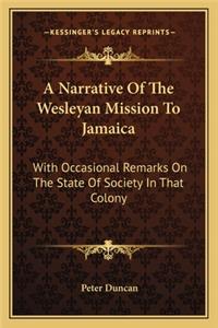 Narrative of the Wesleyan Mission to Jamaica