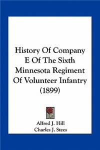 History of Company E of the Sixth Minnesota Regiment of Volunteer Infantry (1899)