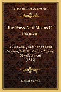 The Ways and Means of Payment the Ways and Means of Payment