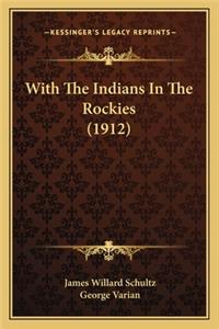 With the Indians in the Rockies (1912) with the Indians in the Rockies (1912)