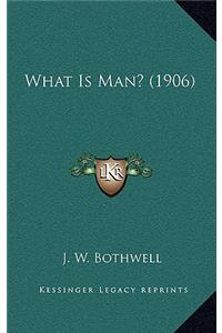 What Is Man? (1906)