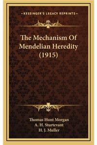 The Mechanism of Mendelian Heredity (1915)