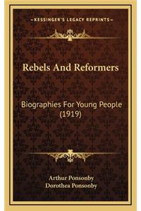 Rebels and Reformers: Biographies for Young People (1919)