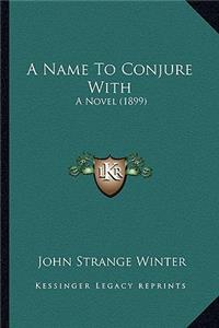 A Name To Conjure With