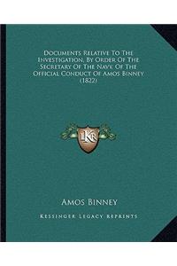 Documents Relative to the Investigation, by Order of the Secretary of the Navy, of the Official Conduct of Amos Binney (1822)